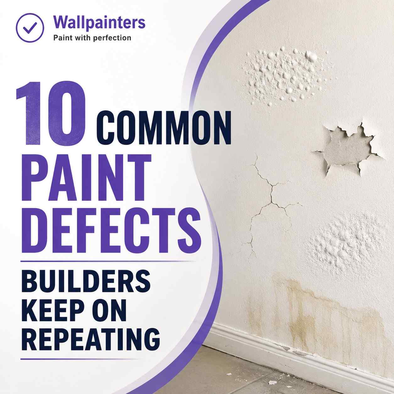 What Are the 10 Most Common Paint Defects Builders Keep Repeating?