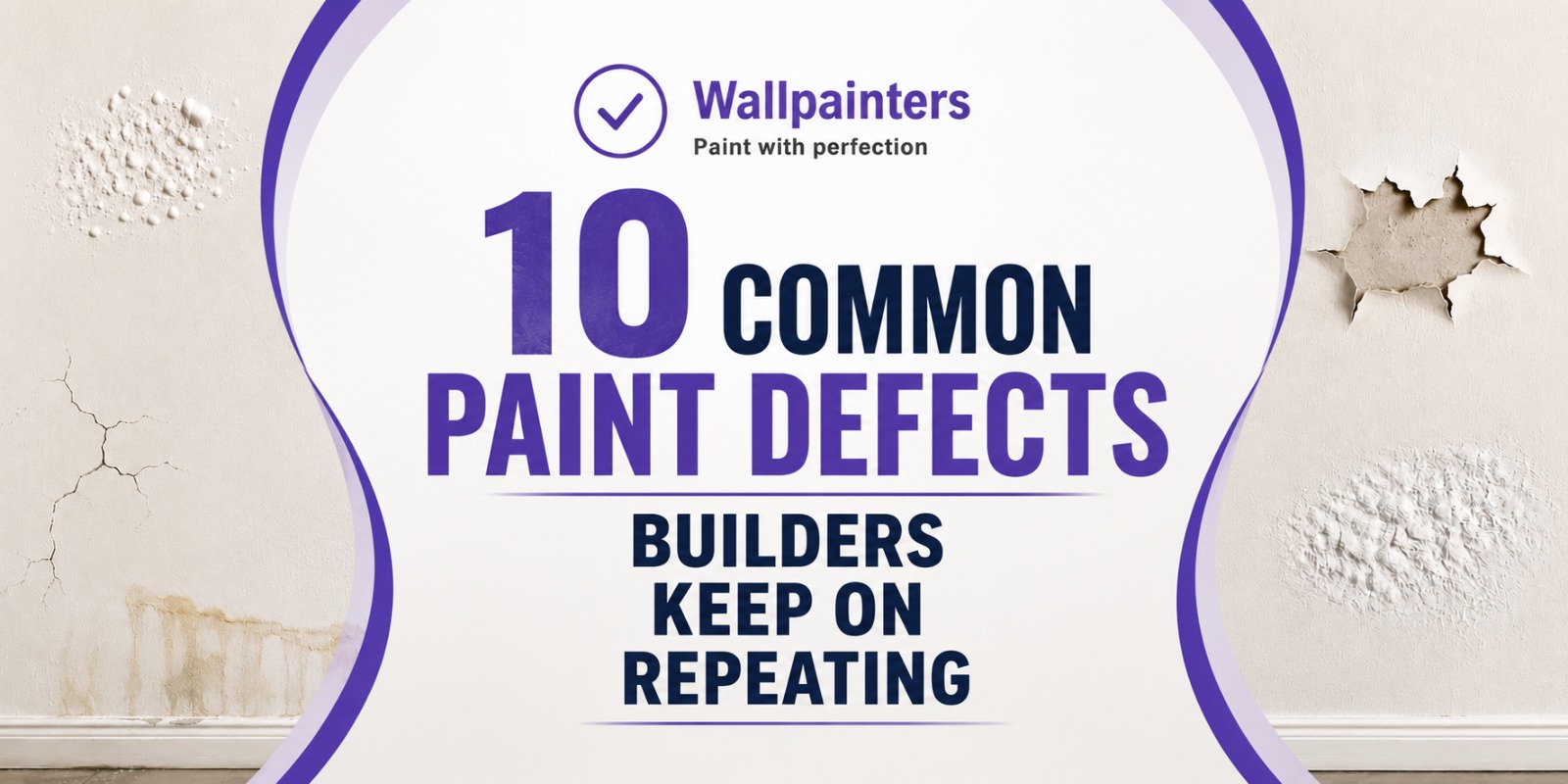 Paint Defects Builders Keep Repeating